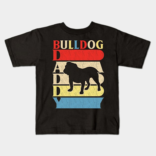 Bulldog daddy funny daddy papa gifts fathers day gift ideas 2020 Kids T-Shirt by carpenterfry